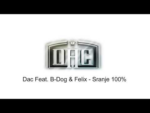 Dac Feat. B-Dog & Felix - Sranje 100%