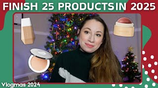 25 Products to Finish in 2025 | Vlogmas 2024