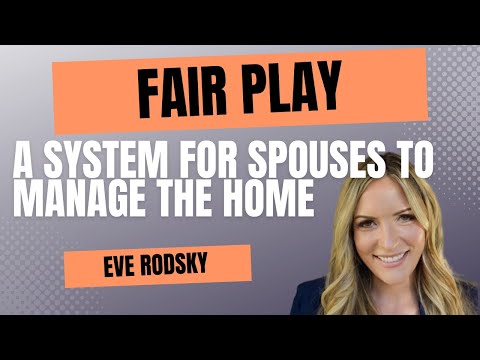 Fair Play: A System for Spouses to Manage the Home. A Conversation with Eve Rodsky