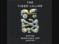 The Tiger Lillies - Lily Marlene