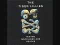 The Tiger Lillies - Lily Marlene 