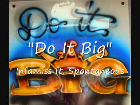 Do it big- Infamiss ft. Spontaneous