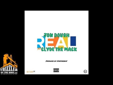 Jon Dough ft. Clyde The Mack - Real [Prod. YPOnTheBeat] [Thizzler.com]