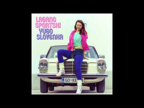 Lagano Sportski feat Lepa Brena - Yugo Slovenka