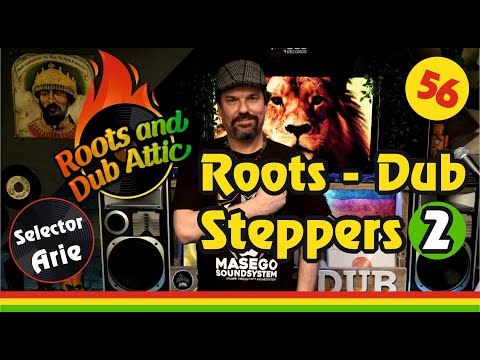 56 Roots - Dub to Steppers, part 2 🔥🔥🔥 Selector Arie (1 hour vinyl session)