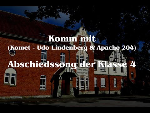Komm mit - Abschiedssong der Klasse 4 (Komet - Udo Lindenberg & Apache 207)