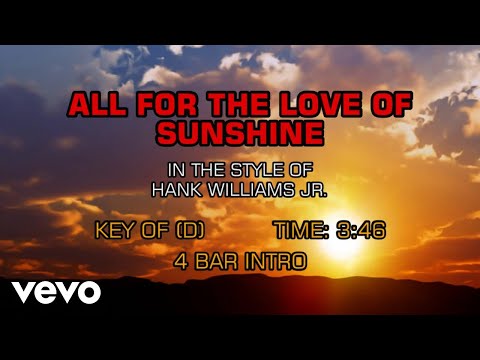 All For The Love Of Sunshine - Hank Williams Jr