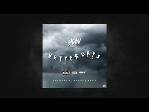 Lil Xan aka Diego - Better Days (Prod Morgoth Beatz)