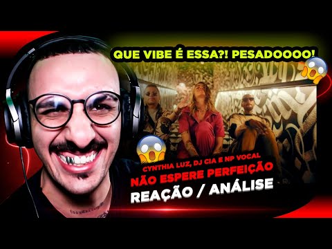 Cynthia Luz, DJ Cia e NP Vocal - Não Espere Perfeição [Reação/ Análise]