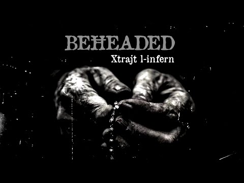 BEHEADED - Xtrajt l-infern (Official Visualizer)