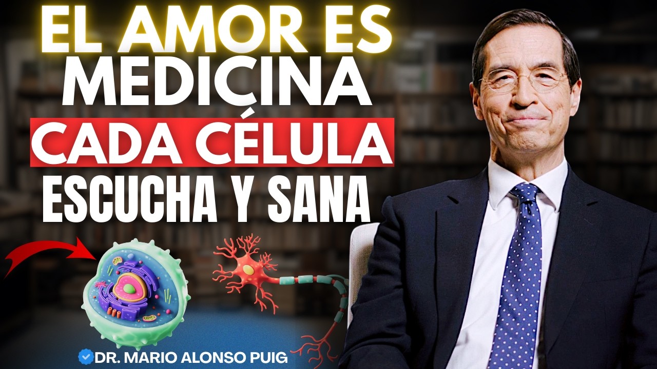 💖 El Poder del Amor que Cura, Libera y Transforma tu Vida - Dr. Mario Alonso Puig