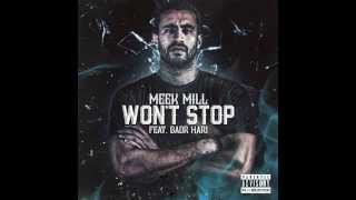 Meek Mill - Won&#39;t Stop ft. Badr Hari