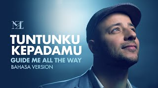 Maher Zain - Tuntunku KepadaMu (Guide Me All The W