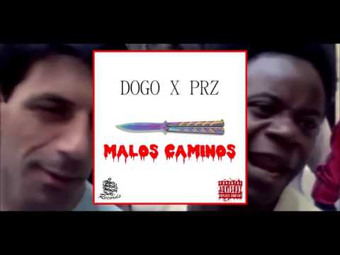 DOGO x PRZ - MALOS CAMINOS