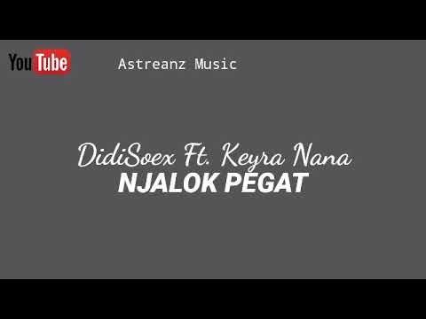 DIDISOEX - NJALOK PEGAT FT. KEYRA NANA