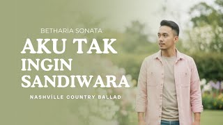 Download lagu Aku Tak Ingin Sandiwara - Betharia Sonata (Cover) Nashville Country Ballad Version mp3 Download lagu Aku Tak Ingin Sandiwara - Betharia Sonata (Cover) Nashville Country Ballad Version mp3