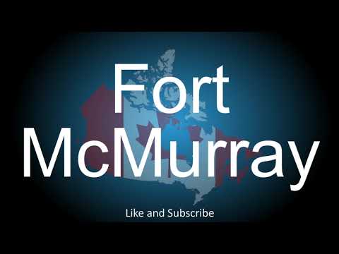 How to correctly pronounce the Town in Alberta,  Canada - Fort McMurray.