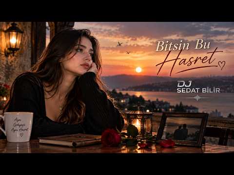 Bitsin Bu Hasret (Yeni Türkü) Official Video 2026 - DJ Sedat BİLİR