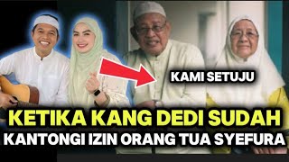 Download lagu FINALLY‼️KANG DEDI GETS THE GREEN LIGHT FROM YOUNG SYEFURA'S PARENTS mp3