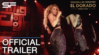 Shakira In Concert : El Dorado World Tour | Official Trailer