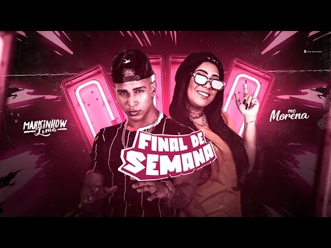 MARKINHOW LIMA E MC MORENA - FINAL DE SEMANA