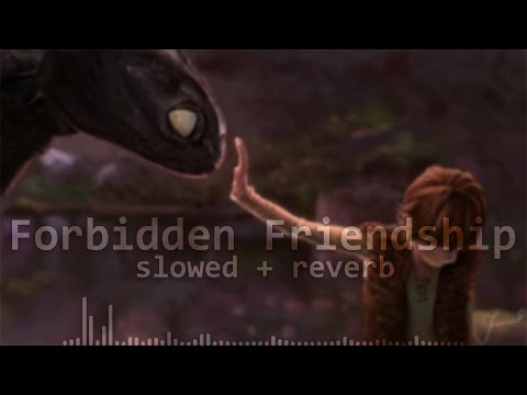 Forbidden Friendship (slowed + reverb)