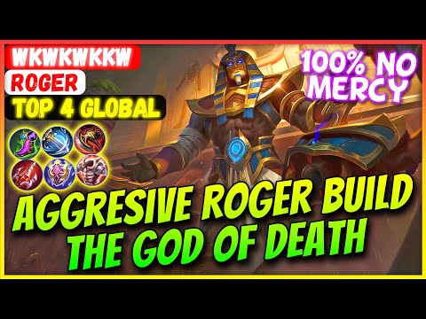 Aggresive Roger Build, Grim Reaper Anubis [ Top 4 Global Roger ] wkwkwkkw - Mobile Legends