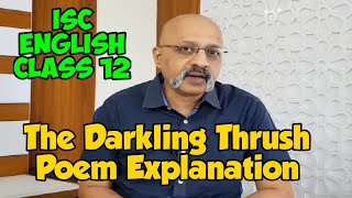 The Darkling Thrush Poem Explanation (Part One) | ISC English Literature Class XII | T S Sudhir