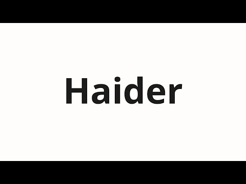 How to pronounce Haider
