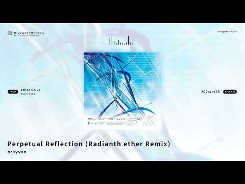 Perpetual Reflection (Radianth ether Remix) / crayvxn [Ether Drive]
