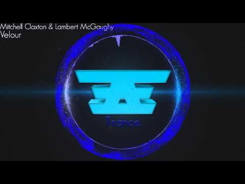 Mitchell Claxton & Lambert McGaughy - Velour [Trance]