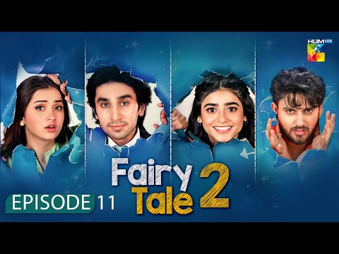 Fairy Tale Season 2 Episode 11-06 Dec 2025 [ Sehar Khan, Hamza Sohail & Aena Khan ] - HUM Comedy