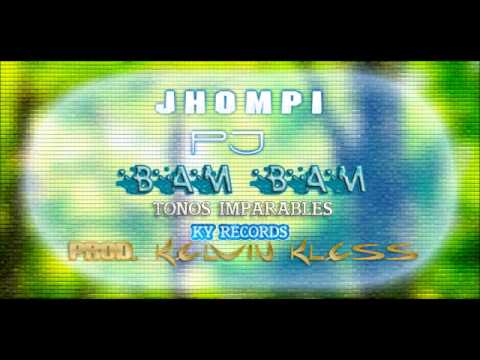 Bam Bam   Jhompi, PJ, Kelvin Kless Tonos Imparables) KY Records