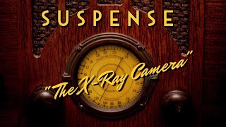 Suspense-Classic Mystery Radio-&quot;The X-Ray Camera&quot;