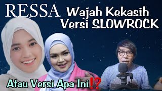 Download lagu WAJAH KEKASIH RESSA INI VERSI SLOWROCK KOK BISA... mp3