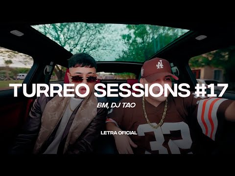 BM, DJ Tao - Turreo Sessions #17  (Lyric Video) | CantoYo