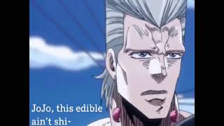 Jojo&#39;s, this edible ain&#39;t shi- Jojo Meme