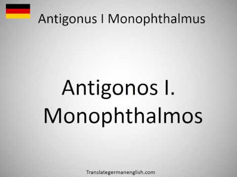 How to say Antigonus I Monophthalmus in German?