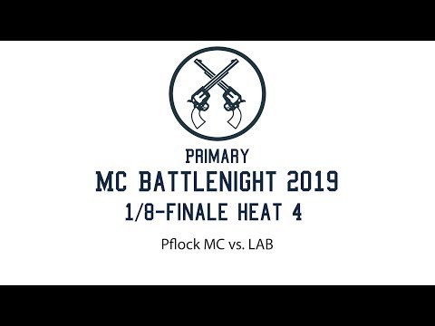 1/8-Final Heat 4 Pflock MC vs. LAB - Primary MC Battlenight 2019