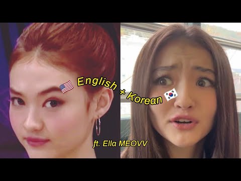 ELLA (MEOVV) and her effortless bilingual moments