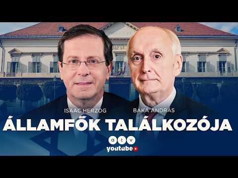 🔴 Baka András köztársasági elnök és Isaac Herzog izraeli államfő találkozója | ATV Élő