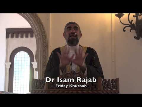 20190215 Dr Isam Rajab : Friday Khutbah
