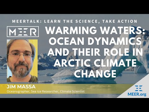 Jim Massa – Warming Waters: Ocean Dynamics and Their Role in Arctic Climate