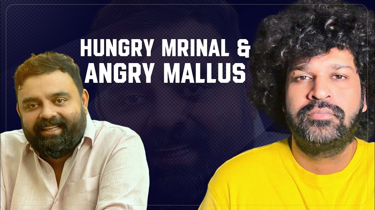 Hungry Mrinal & Angry Mallus | Explained