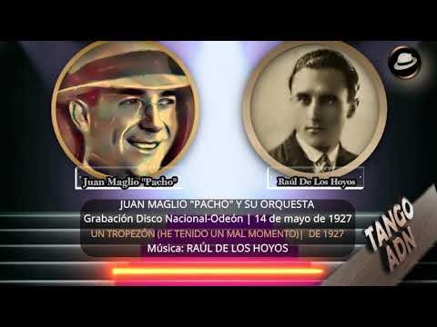 JUAN MAGLIO "PACHO" - UN TROPEZÓN - 1927 - Música creada por RAÚL DE LOS HOYOS - ADN DEL TANGO