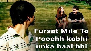 Fursat Mile To poochh kabhi unka haal bhi Best Wha