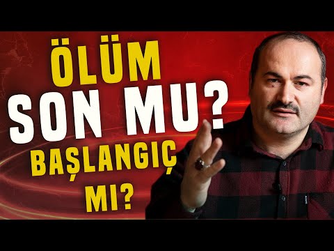 ÖLÜM SON MU YOKSA BAŞLANGIÇ MI? | SAİD ŞAŞMAZ