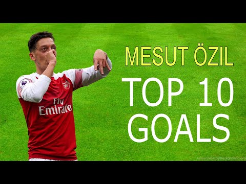 Top 10 Goals of Mesut Ozil