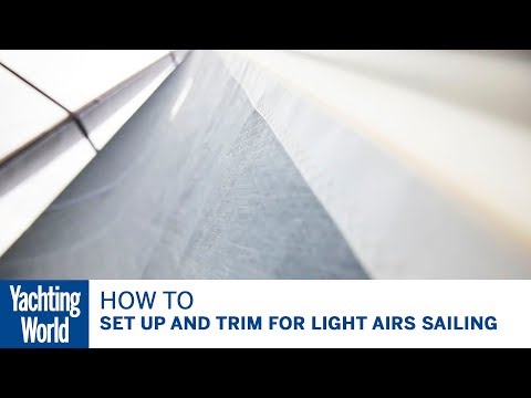 How to set up and trim for light airs sailing | Yachting World