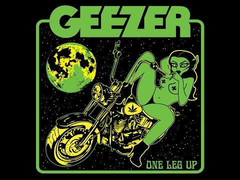 Geezer - One Leg Up